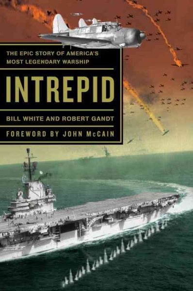 Intrepid: The Epic Story of America's Most Legendary Warship cover