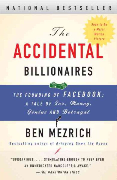 The Accidental Billionaires: The Founding of Facebook: A Tale of Sex, Money, Genius and Betrayal cover