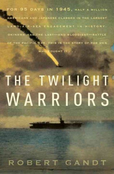 The Twilight Warriors: The Deadliest Naval Battle of World War II and the Men Who Fought It cover