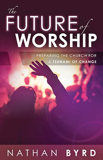 The Future of Worship: Preparing the Church for a Tsunami of Change cover