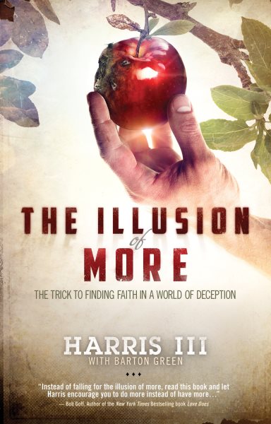 The Illusion of More: The Trick to Finding Faith in a World of Deception cover