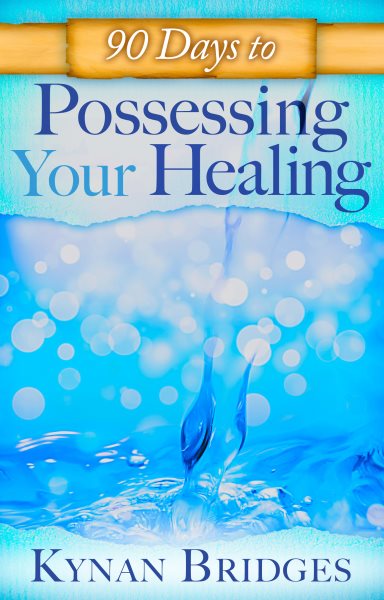 90 Days to Possessing Your Healing cover