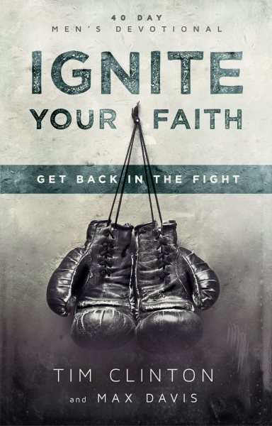 Ignite Your Faith: Get Back in the Fight cover