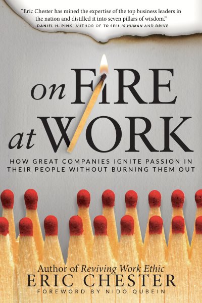 On Fire at Work: How Great Companies Ignite Passion in Their People Without Burning Them Out cover