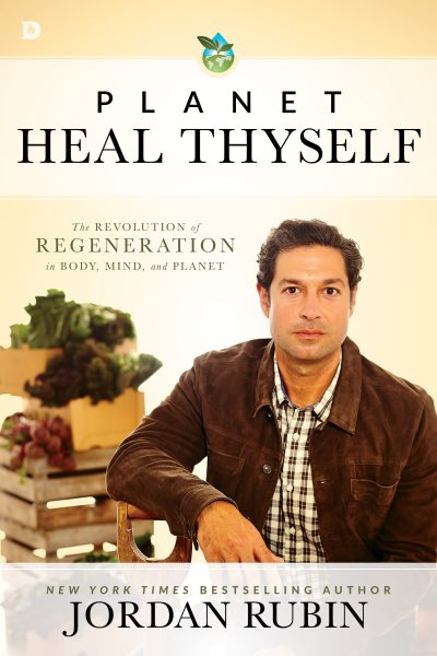 Planet Heal Thyself: The Revolution of Regeneration in Body, Mind, and Planet cover
