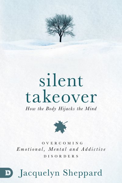 Silent Takeover: Overcoming Emotional, Mental & Addictive Disorders cover