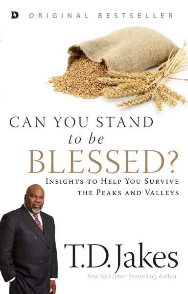 Can You Stand to be Blessed?: Insights to Help You Survive the Peaks and Valleys cover