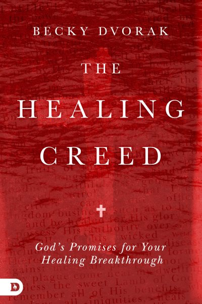 The Healing Creed: God's Promises for Your Healing Breakthrough cover