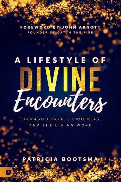 A Lifestyle of Divine Encounters: Through Prayer, Prophecy, and the Living Word cover