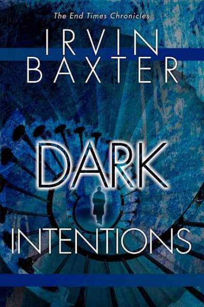Dark Intentions: Inside the Mind of the Antichrist (End Times Chronicles) cover