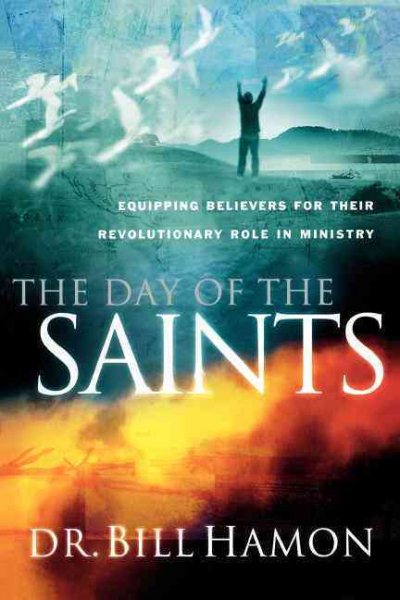 The Day of the Saints: Equipping Believers for Their Revolutionary Role in Ministry cover