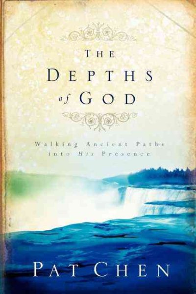 The Depths of God: Walking Ancient Paths into His Presence cover