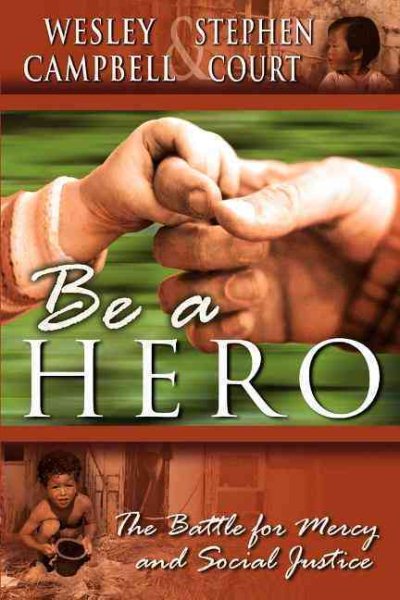 Be a Hero: A Battle for Mercy and Social Justice cover