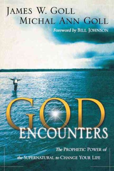 God Encounters: The Prophetic Power of the Supernatural to Change Your Life cover