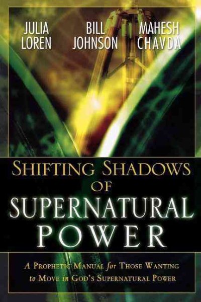 Shifting Shadow of Supernatural Power: A Prophetic Manual for Those Wanting to Move in God's Supernatural Power cover
