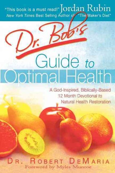 Dr. Bob's Guide to Optimal Health: God's Plan for a Long, Healthy Life cover