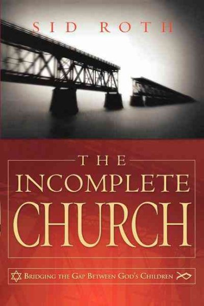 The Incomplete Church: Unifying God's Children cover
