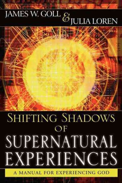 Shifting Shadows of Supernatural Experiences: A Manual to Experiencing God cover
