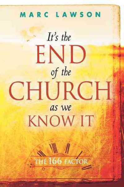 It's the End of the Church As We Know It: The 166 Factor