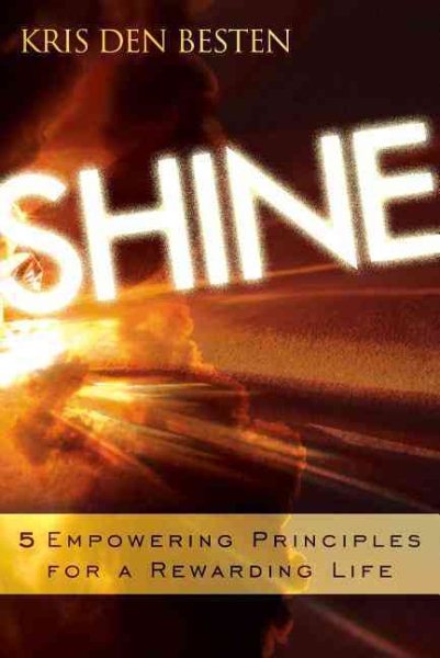 Shine: 5 Principles for a Rewarding Life cover
