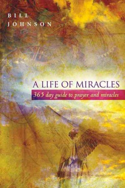 A Life of Miracles: 365-Day Guide to Prayer and Miracles cover