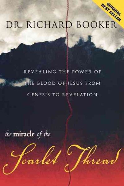 Miracle of the Scarlet Thread: Revealing the Power of the Blood of Jesus from Genesis to Revelation cover