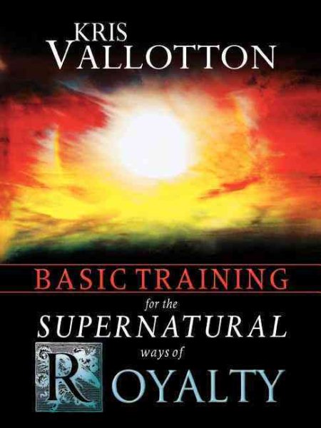 Basic Training for the Supernatural Ways of Royalty cover