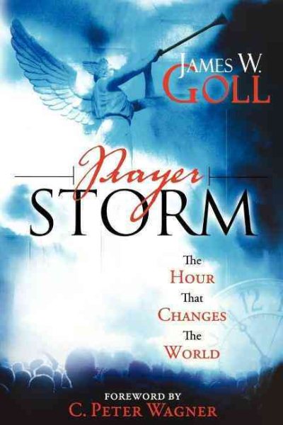 Prayer Storm: The Hour That Changes the World (A Prayer Storm Book)
