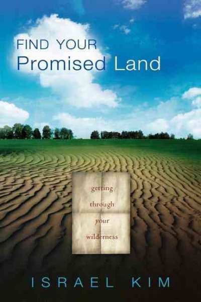 Find Your Promised Land: Getting Through Your Wilderness cover