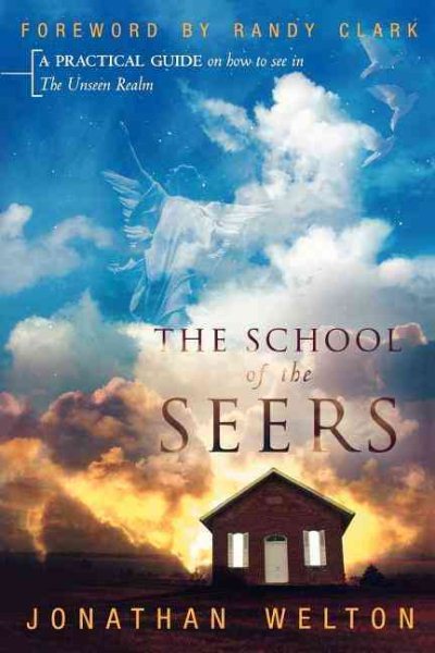 The School of the Seers: A Practical Guide on How to See in the Unseen Realm cover