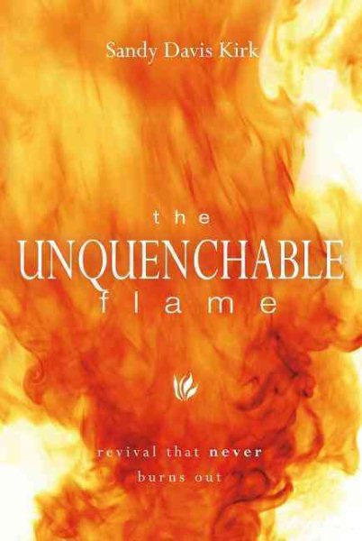 The Unquenchable Flame: Revival That Never Burns Out cover