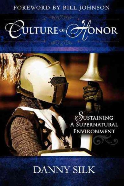 Culture of Honor: Sustaining a Supernatural Environment cover