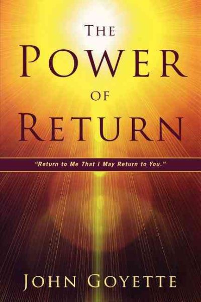 The Power of Return: Return to Me That I May Return to You. (Zech. 1:3) cover