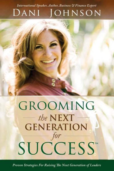 Grooming the Next Generation for Success: Proven Strategies for Raising the Next Generation of Leaders cover