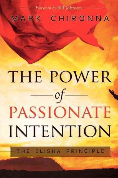 The Power of Passionate Intention: The Elisha Principle cover