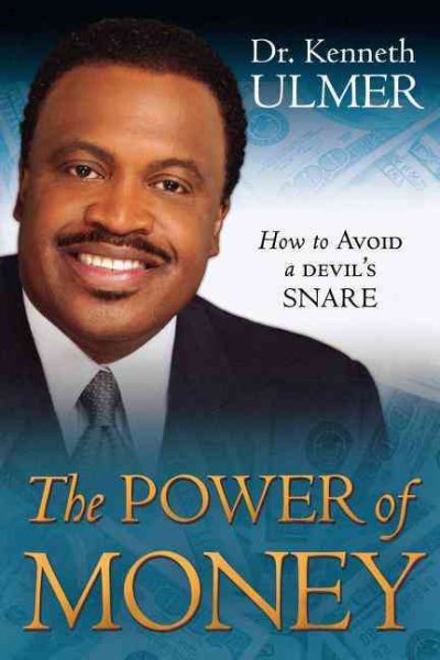 The Power of Money: How to Avoid a Devil's Snare cover