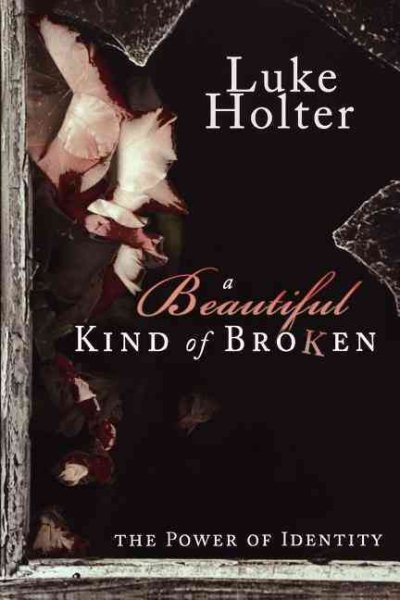 A Beautiful Kind of Broken: The Power of Identity cover