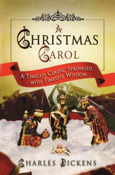 A Christmas Carol: A Timeless Classic Sprinkled with Timeless Wisdom cover