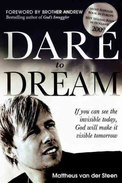 Dare to Dream: If you can see the invisible today, God will make it visible tomorrow cover