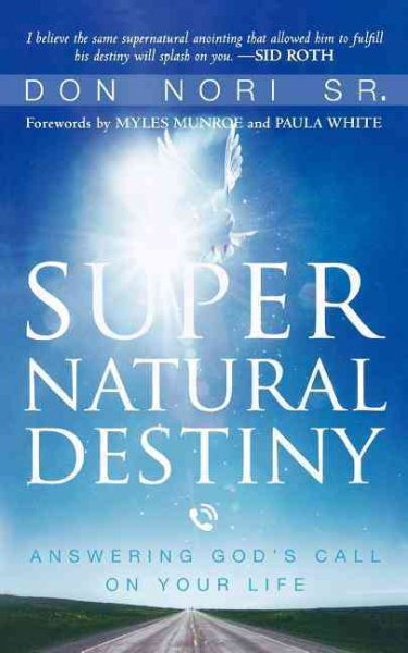 Supernatural Destiny: Answering God's Call on Your Life cover
