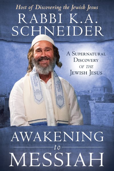 Awakening to Messiah: A Supernatural Discovery of the Jewish Jesus cover