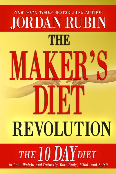 The Maker's Diet Revolution: The 10 Day Diet to Lose Weight and Detoxify Your Body, Mind and Spirit cover