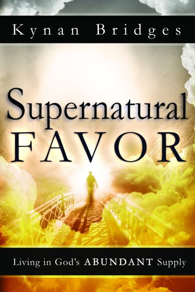 Supernatural Favor: Living in God's Abundant Supply cover