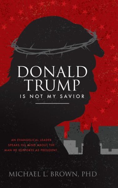 Donald Trump is Not My Savior cover