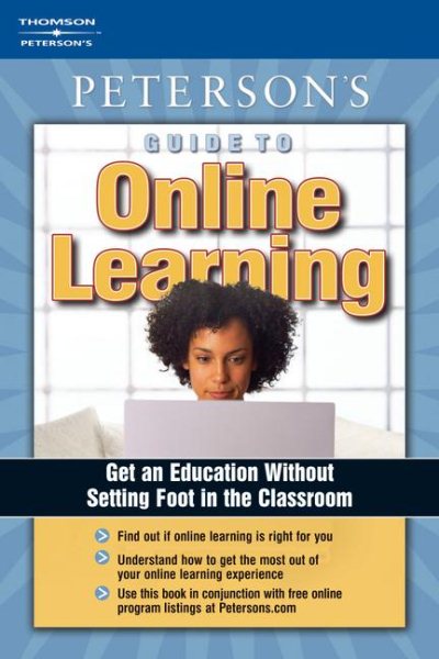 Guide to Online Learning: Everything You Need to Know to Make Online Learning Work for You (Peterson's How to Master Online Learning) cover