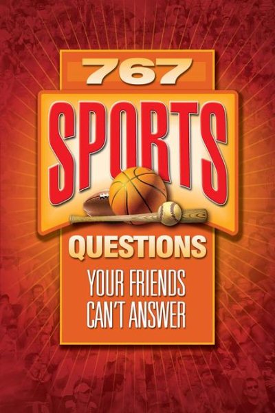 767 Sports Questions Your Friends Can't Answer cover