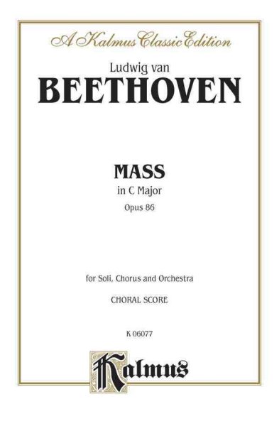 Mass in C Major, Op. 86: SATB with SATB Soli (Orch.) (Latin Language Edition), Vocal Score (Kalmus Edition) (Latin Edition)