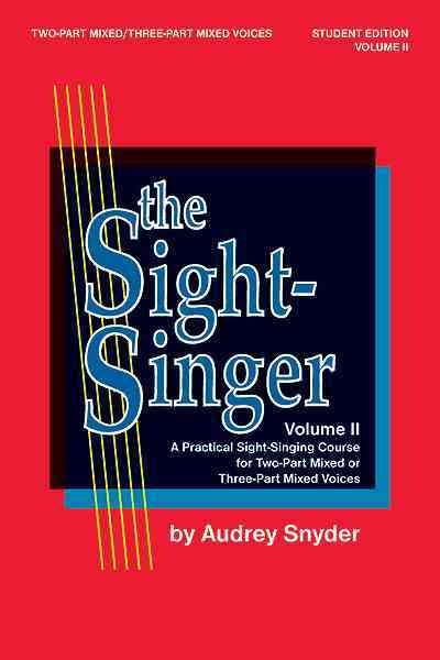 The Sight-Singer for Two-Part Mixed/Three-Part Mixed Voices, Vol 2: Student Edition cover