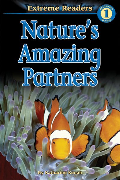 Nature's Amazing Partners, Level 1 Extreme Reader (Rise and Shine) cover