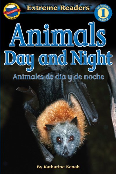 Animals Day and Night/Animales de dia y de noche, Level 1 English-Spanish Extreme Reader (Extreme Readers) (English and Spanish Edition) cover